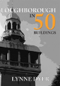 Loughborough In 50 Buildings - Preview