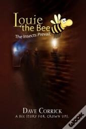 Louie The Bee: The Insects Prevail