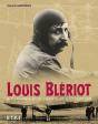 Louis Bleriot ; Biographie D'Un Créateur D'Exception - Preview