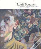 Louis Bouquet ; Le Peintre, Le Poète Et Le Héros