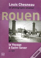 Capa do artigo Louis Chesneau ; Un Photographe Amateur ; Rouen ; Le Voyage À Saint-Sever En 1899