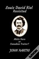 Louis David Riel Revisited