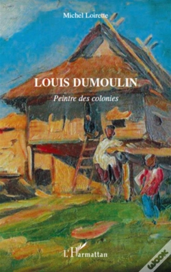 Capa do artigo Louis Dumoulin ; Peintre Des Colonies