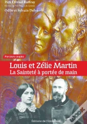 Louis Et Zélie Martin ; La Sainteté À Portée De Main