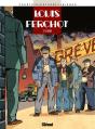 Louis Ferchot Tome 1 ; L'Usine - Preview