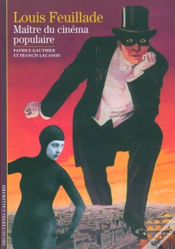 Capa do artigo Louis Feuillade ; Maître Du Cinéma Populaire