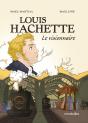 Louis Hachette : Visionnaire - Preview