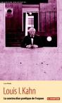 Louis I. Kahn : La Construction Poétique De L'Espace - Preview
