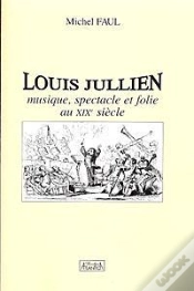Capa do artigo Louis Jullien: Musique, Spectacle Et Folie Au Xix Siecle