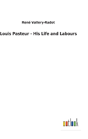 Louis Pasteur - His Life And Labours - Preview