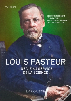 Capa do artigo Louis Pasteur : Une Vie Au Service De La Science