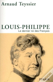 Capa do artigo Louis-Philippe ; Le Dernier Roi Des Français