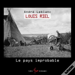 Capa do artigo Louis Riel ; Le Pays Improbable