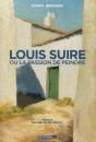 Louis Suire Ou La Passion De Peindre - Preview