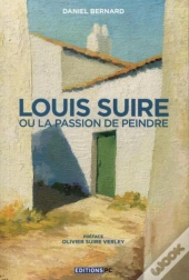 Louis Suire Ou La Passion De Peindre