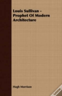 Capa do artigo Louis Sullivan - Prophet Of Modern Archi