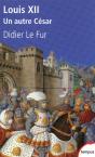 Louis Xii ; Un Autre César - Preview