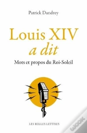 Capa do artigo Louis Xiv A Dit ; Mots Et Propos Du Roi Soleil