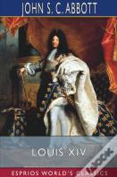 Louis Xiv (Esprios Classics)