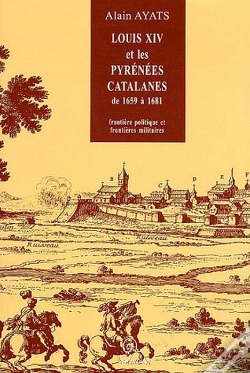 Capa do artigo Louis Xiv Et Les Pyrénées Catalanes De 1656 À 1681