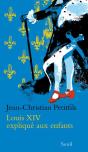 Louis Xiv Expliqué Aux Enfants - Preview