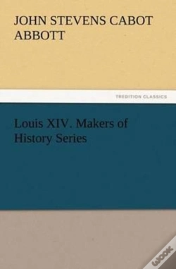 Capa do artigo Louis Xiv. Makers Of History Series