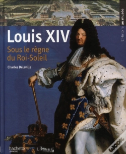 Capa do artigo Louis Xiv ; Sous Le Règne Du Roi-Soleil