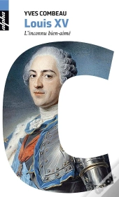 Louis Xv ; L'Inconnu Bien-Aimé
