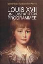 Louis Xvii : Une Disparition Programmee - Preview