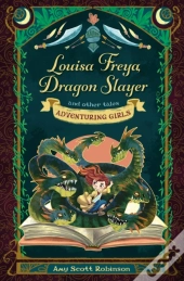 Louisa Freya, Dragon Slayer