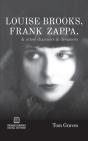 Louise Brooks, Frank Zappa, & Other Charmers & Dreamers - Preview