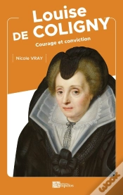 Capa do artigo Louise De Coligny : Courage Et Conviction