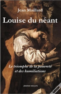 Capa do artigo Louise Du Neant ; Triomphe De La Pauvrete Et Des Humilitions (Edition 2006)
