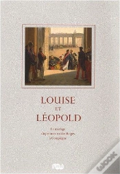 Capa do artigo Louise Et Léopold ; Le Mariage Du Premier Roi Des Belges À Compiègne