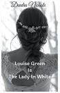 Louise Green Is The Lady In White - Preview