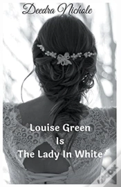 Capa do artigo Louise Green Is The Lady In White