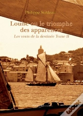 Louise Ou Triomphe Des Apparences T.2
