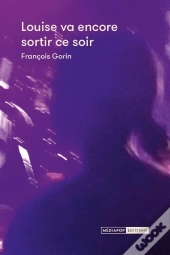Louise Va Encore Sortir Ce Soir