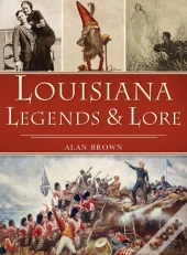 Louisiana Legends And Lore