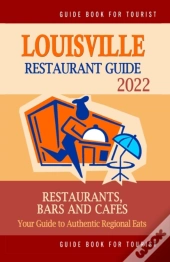 Louisville Restaurant Guide 2022