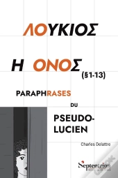 Loukios E Onos (1-13) : Paraphrases Du Pseudo-Lucien (2e Édition)