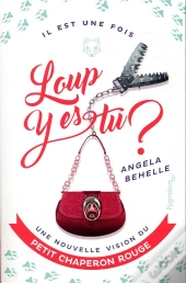 Loup Y Es-Tu? Une Nouvelle Vision Du Petit Chaperon Rouge