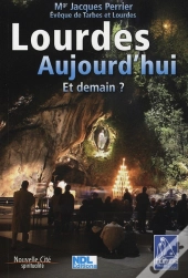 Lourdes Aujourd'Hui Et Demain
