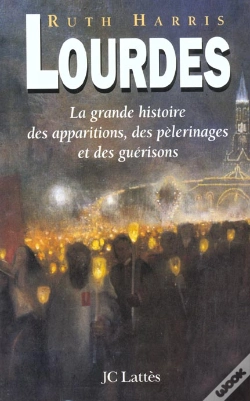 Capa do artigo Lourdes ; La Grande Histoire De L'Apparition Des Pelerinages Et Des Miracles