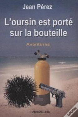 Capa do artigo L'Oursin Est Porte Sur La Bouteille