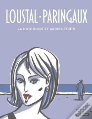 Loustal Et Paringaux : La Note Bleue Et Autres Récits