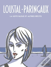Loustal Et Paringaux : La Note Bleue Et Autres Récits