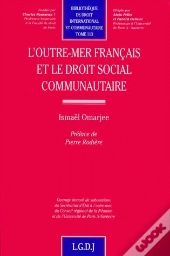 L'Outre-Mer Francais Et Le Droit Communautaire T.113