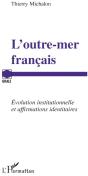 L'Outre-Mer Français ; Évolution Institutionnelle Et Affirmations Identitaires - Preview