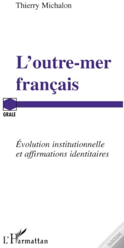 Capa do artigo L'Outre-Mer Français ; Évolution Institutionnelle Et Affirmations Identitaires